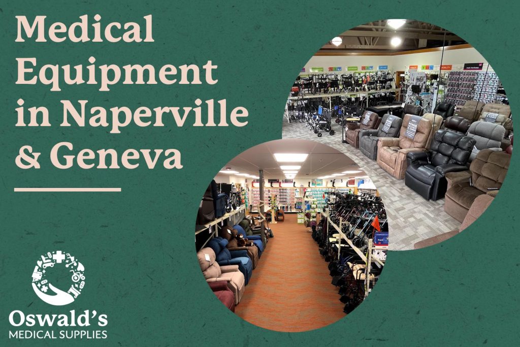 A promotional image for Oswald’s Medical Equipment, featuring two in-store photos of mobility aids, lift chairs, and medical supplies at the Naperville and Geneva locations. The text reads 'Medical Equipment in Naperville & Geneva' alongside the Oswald’s Medical Supplies logo.